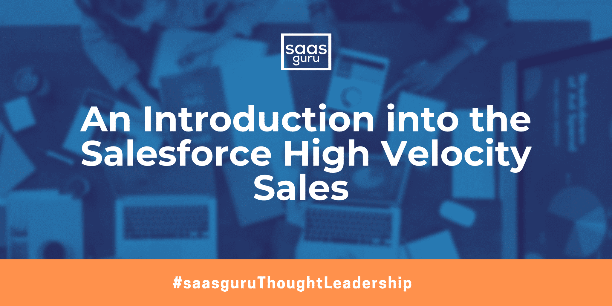 High Velocity Sales: What it is, why it matters & how to do it right