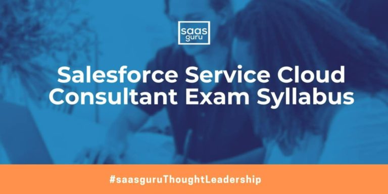 Salesforce Service Cloud Consultant Exam Syllabus - Blog | saasguru