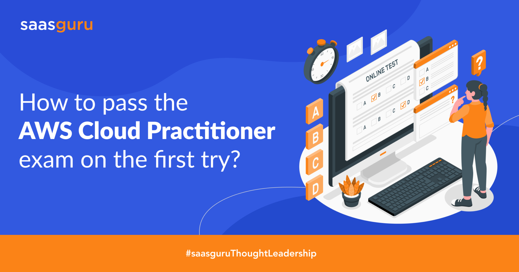 how-to-pass-aws-cloud-practitioner-exam-in-the-1st-try-blog-saasguru