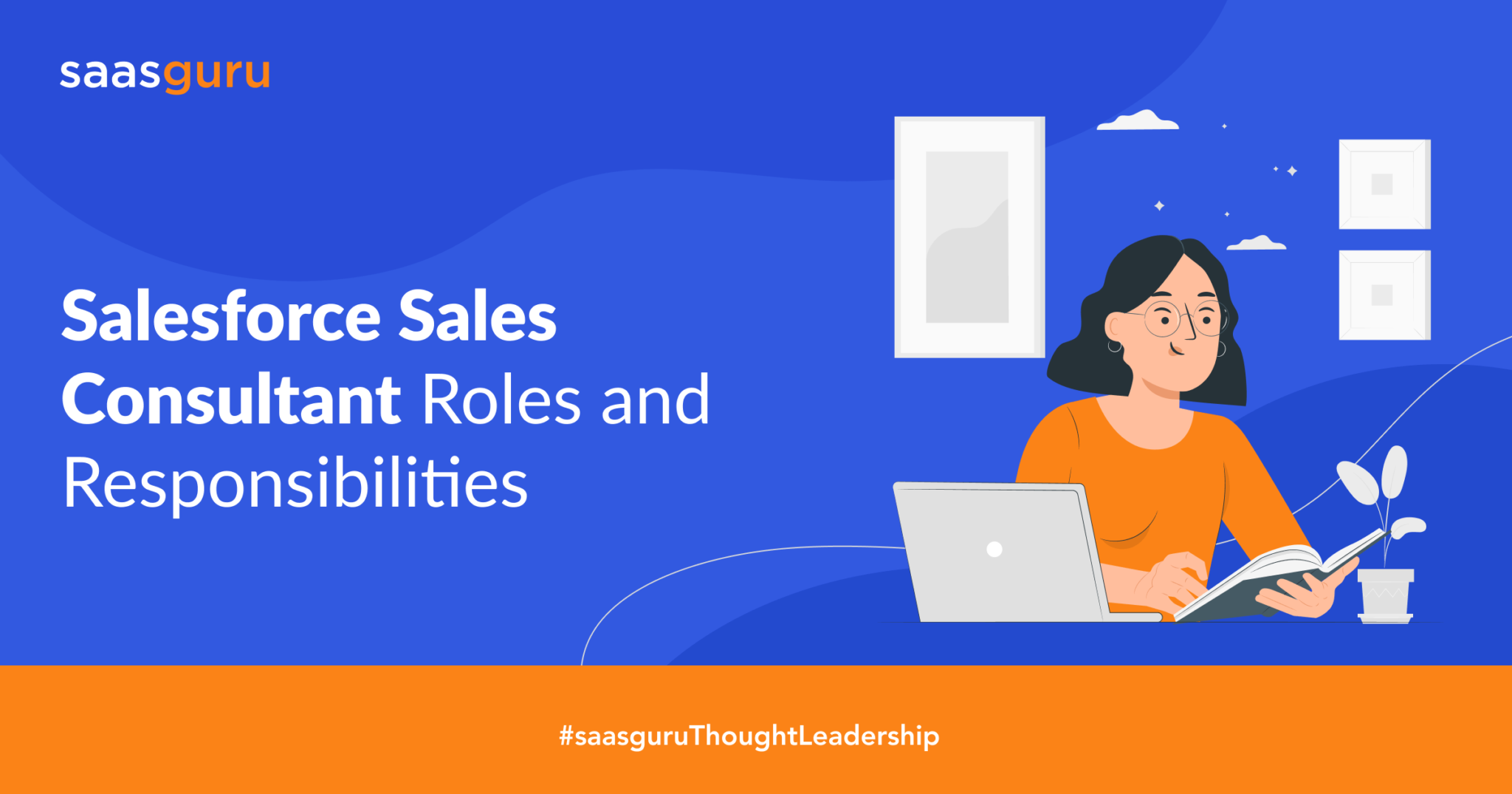 Salesforce Sales Consultant Roles And Responsibilities Blog Saasguru