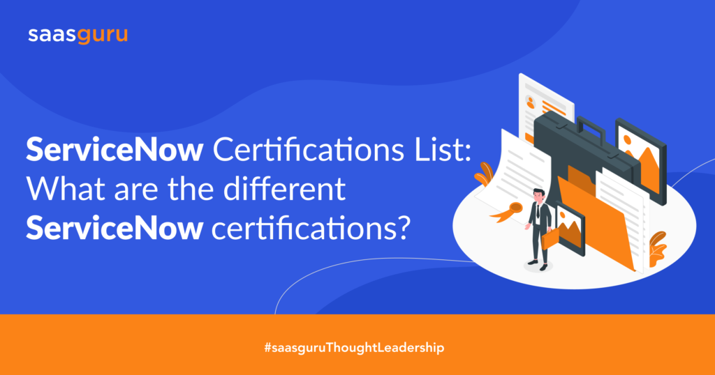 ServiceNow Certifications List: What Are The Different ServiceNow ...