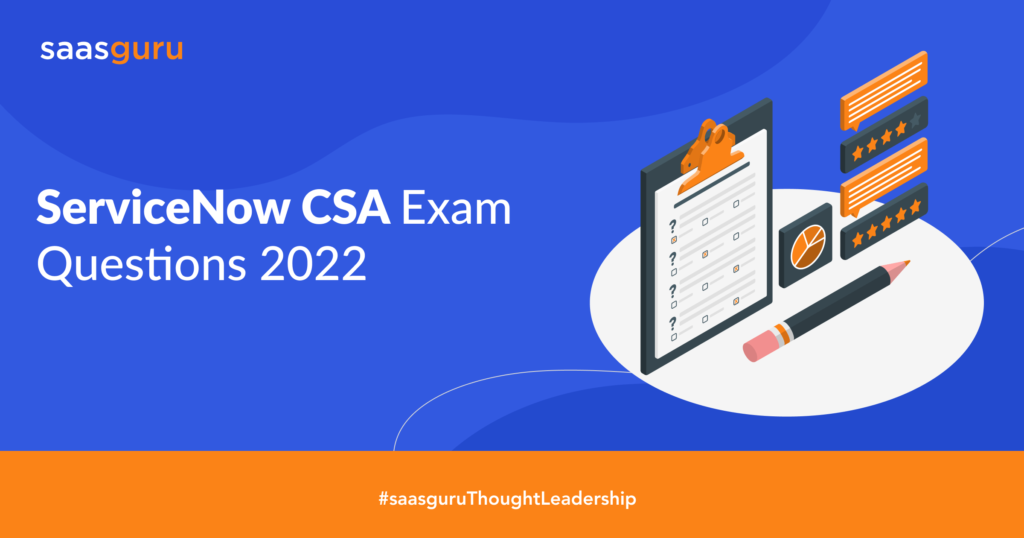 ServiceNow CSA Exam Questions 2023 - Blog | Saasguru