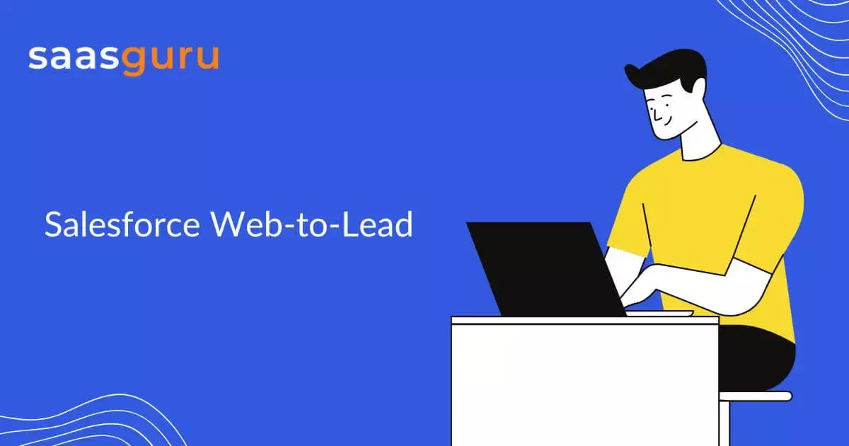 Web To Lead Salesforce – A Beginners Guide 2023