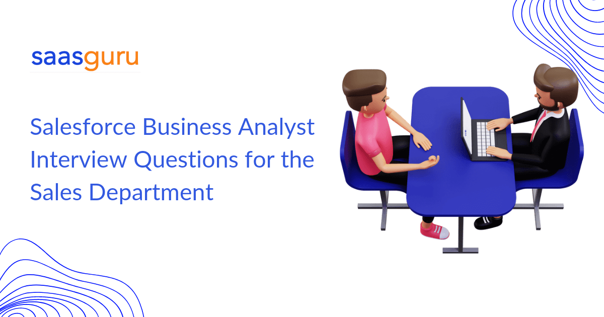 salesforce-business-analyst-interview-questions-for-the-sales-department