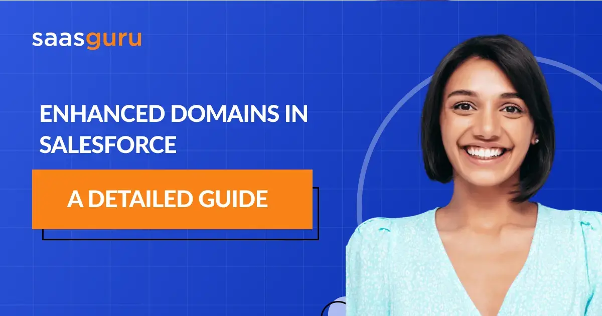 Enhanced Domains In Salesforce A Detailed Guide